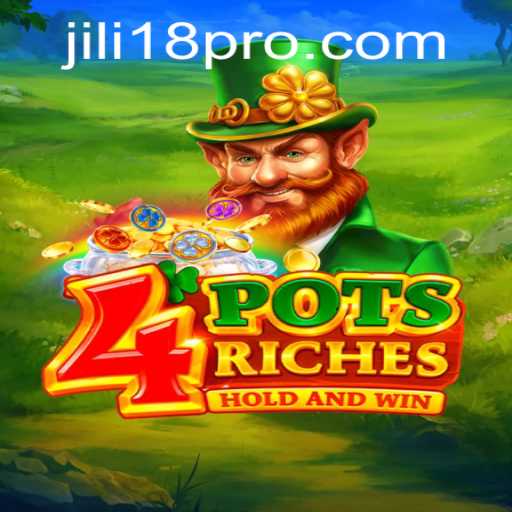 Exploring the Thrills of 4potsriches: A Deep Dive into the Exciting World of JILI18