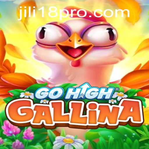 Exploring the Exciting World of GoHighGallina: An Introduction to JILI18