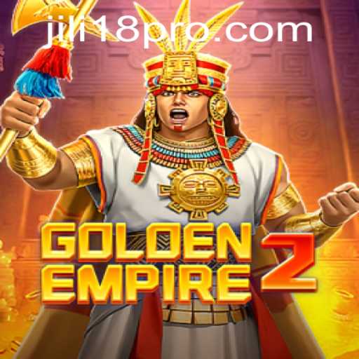 GoldenEmpire2: An Enthralling Adventure into the JILI18 Realm