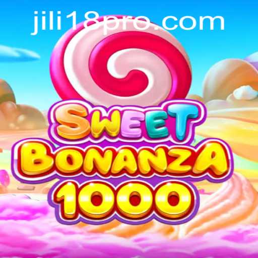 Exploring the Sweet Thrills of SweetBonanza1000 and the Excitement of JILI18