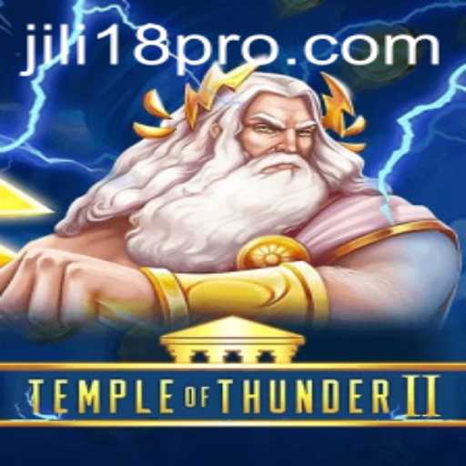 Exploring the Intriguing World of TempleofThunderII: Unveiling the Mysteries with JILI18
