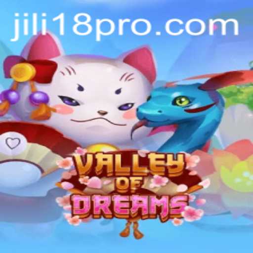 Experience the Enchantment of Valley of Dreams with JILI18