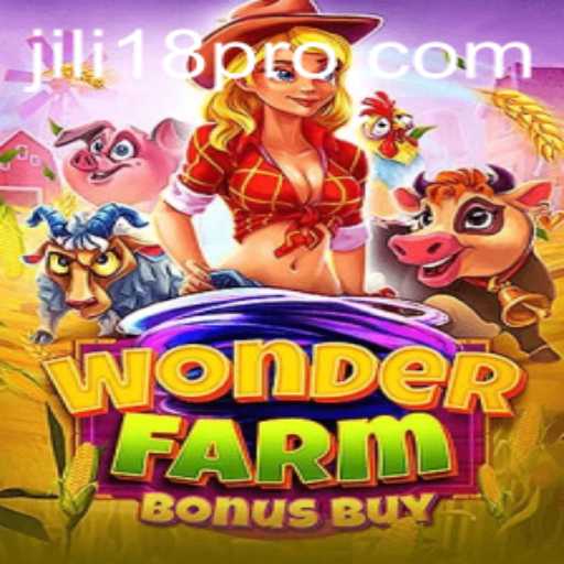 A Deep Dive into WonderFarmBonusBuy with JILI18